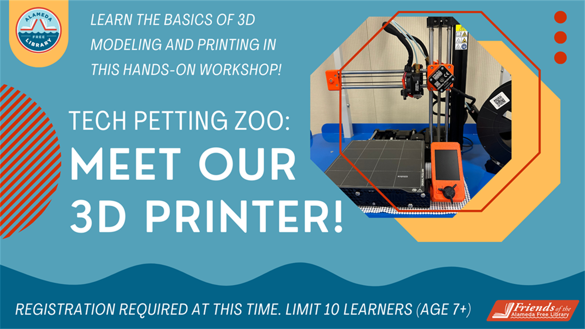 Tech Petting Zoo: Meet Our 3D Printer - September 2025 | Alameda Free ...